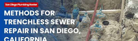 Methods for Trenchless Sewer Repair in San Diego, California