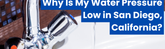 Why Is My Water Pressure Low in San Diego, California?