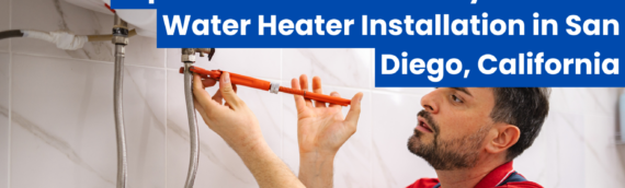 Expert Guide to Same Day Tankless Water Heater Installation in San Diego, California